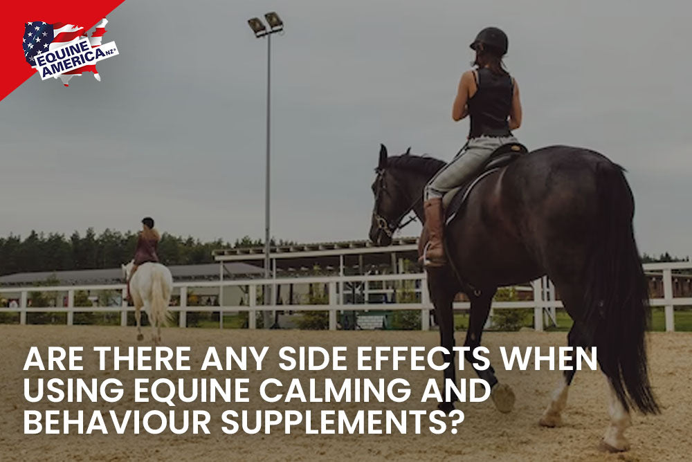 Are there any side effects when using equine calming and behaviour supplements